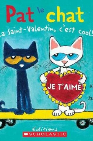 Cover of Pat Le Chat: La Saint-Valentin, c'Est Cool!