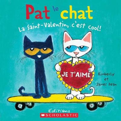 Book cover for Pat Le Chat: La Saint-Valentin, c'Est Cool!