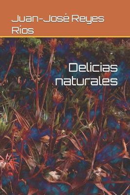 Book cover for Delicias naturales