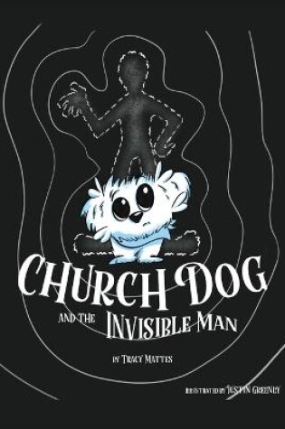 Cover of Church Dog & the Invisible Man