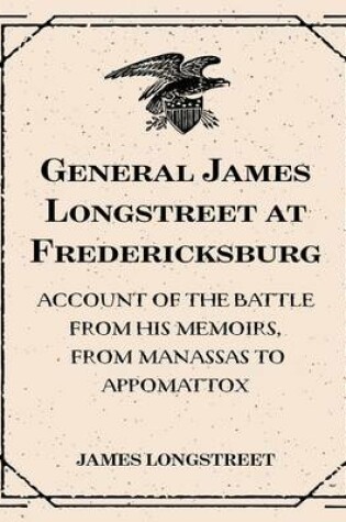 Cover of General James Longstreet at Fredericksburg
