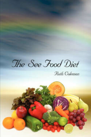 Cover of The See Food Diet