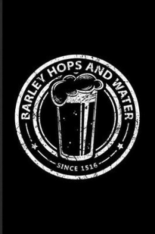 Cover of Barley Hops And Water Since 1516