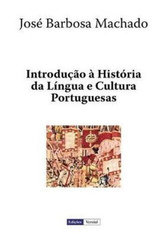 Cover of Introducao a Historia da Lingua e Cultura Portuguesas