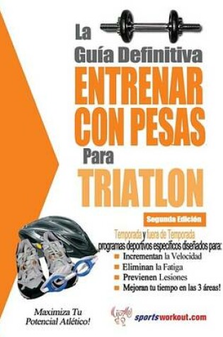 Cover of La Gu a Definitiva - Entrenar Con Pesas Para Triatl N