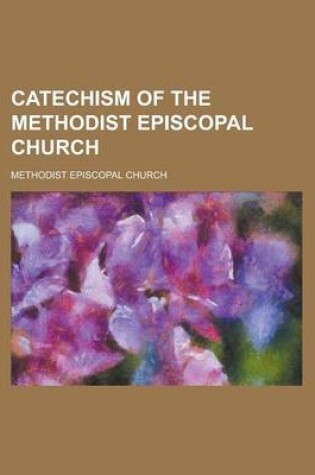 Cover of Catechism of the Methodist Episcopal Church