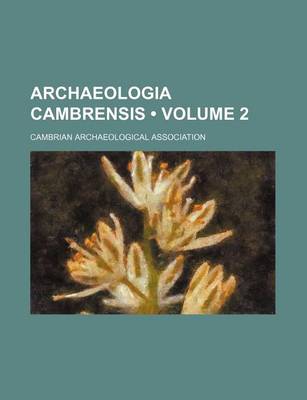 Book cover for Archaeologia Cambrensis (Volume 2)