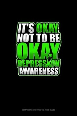 Cover of It's Okay Not To Be Okay Depression Awareness