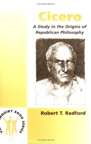 Cover of Cicero: A Study in the Origins of Republican Philosophy