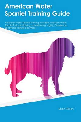 Book cover for American Water Spaniel Training Guide American Water Spaniel Training Includes