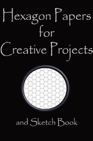 Cover of Hexagon Papers for Creative Projects and Sketch Book