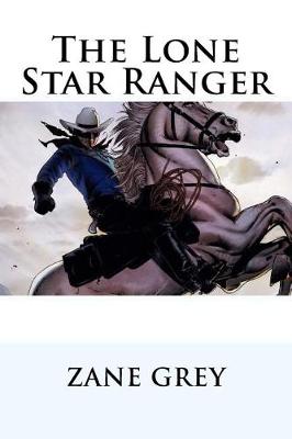 Book cover for The Lone Star Ranger Zane Grey