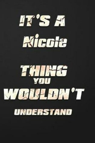 Cover of It's a Nicole Thing You Wouldn't Understand