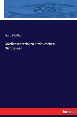 Cover of Quellenmaterial zu altdeutschen Dichtungen