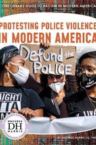 Cover of Racism in America: Protesting Police Violence in Modern America