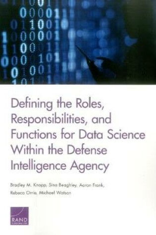 Cover of Defining the Roles, Responsibilities, and Functions for Data Science Within the Defense Intelligence Agency