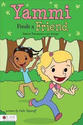 Book cover for Yammi Finds a Friend/Yammi Encuentra a Un Amigo