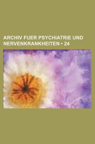 Cover of Archiv Fuer Psychiatrie Und Nervenkrankheiten (24)