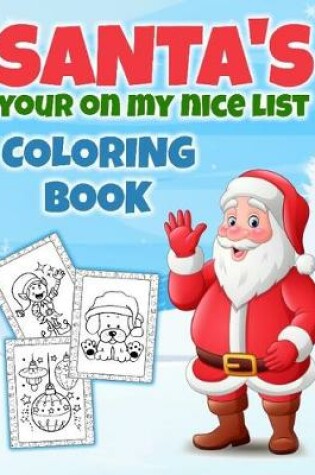 Cover of Santa's Your On My Nice List Coloring Book