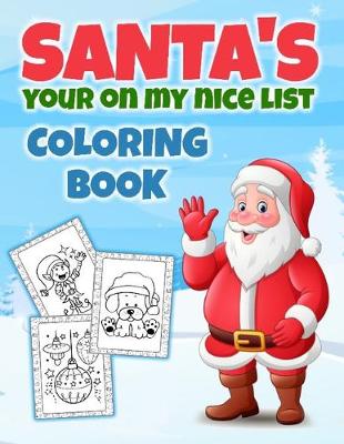 Book cover for Santa's Your On My Nice List Coloring Book