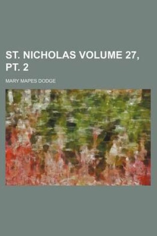 Cover of St. Nicholas Volume 27, PT. 2
