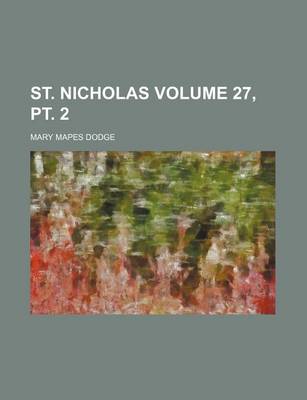 Book cover for St. Nicholas Volume 27, PT. 2