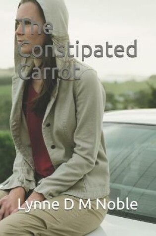 Cover of The Constipated Carrot