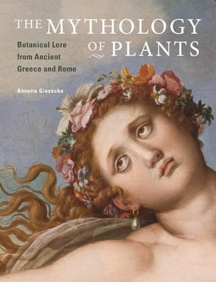 Cover of The Mythology of Plants – Botanical Lore From Ancient Greece and Rome