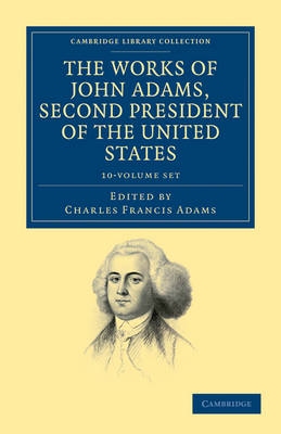 Book cover for The Works of John Adams, Second President of the United States 10 Volume Set