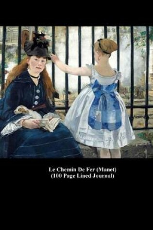 Cover of Le Chemin de Fer (Manet) (100 Page Lined Journal)