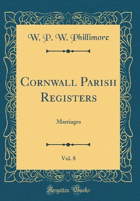 Book cover for Cornwall Parish Registers, Vol. 8