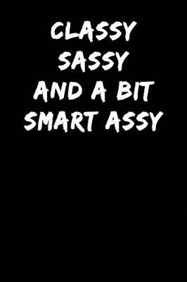 Book cover for Classy Sassy and a Bit Smart Assy