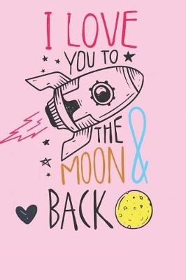 Book cover for I Love You To The Moon and Back