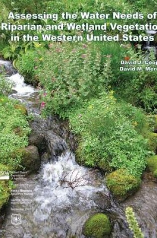 Cover of Assessing the Water Needs of Riparian and Wetland Vegetation in the Western United States