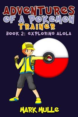 Book cover for Adventures of a Pokemon Trainer (Book 2)