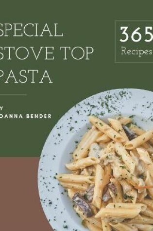 Cover of 365 Special Stove Top Pasta Recipes