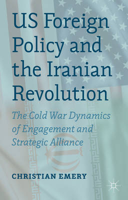 Book cover for US Foreign Policy and the Iranian Revolution