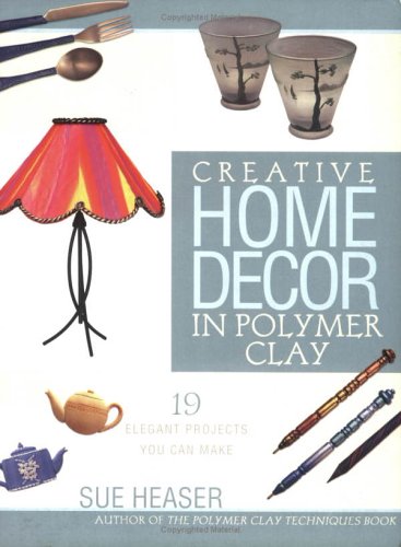 Book cover for Creative Home Decor in Polymer Clay