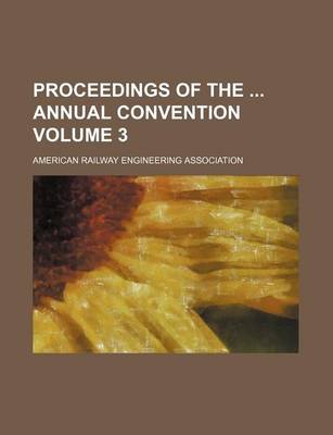 Book cover for Proceedings of the Annual Convention Volume 3