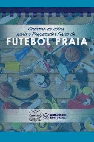Cover of Caderno de Notas Para O Preparador F sico de Futebol Praia
