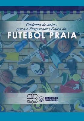 Book cover for Caderno de Notas Para O Preparador F sico de Futebol Praia