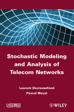 Cover of Stochastic Modeling and Analysis of Telecom Networks