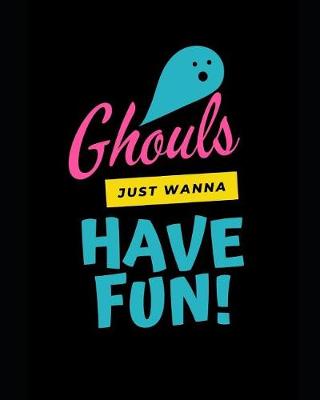 Book cover for Ghouls Just Wanna Have Fun