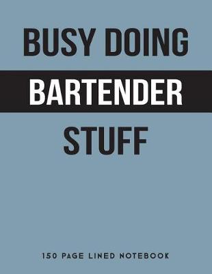 Book cover for Busy Doing Bartender Stuff