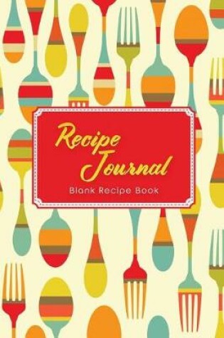 Cover of Recipe Journal_Blank Recipe Book