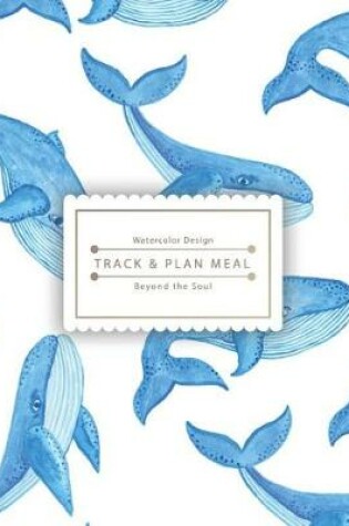 Cover of Track & Plan Meal Beyond the Soul