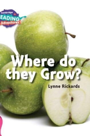 Cover of Cambridge Reading Adventures Where Do they Grow? Pink B Band