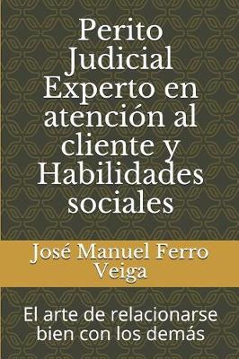 Book cover for Perito Judicial Experto En Atencion Al Cliente Y Habilidades Sociales