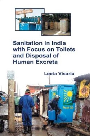 Cover of Sanitation in India with Focus on Toilets and Disposal of Human Excreta