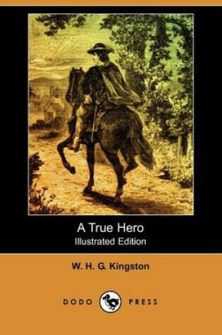 Cover of A True Hero(Dodo Press)